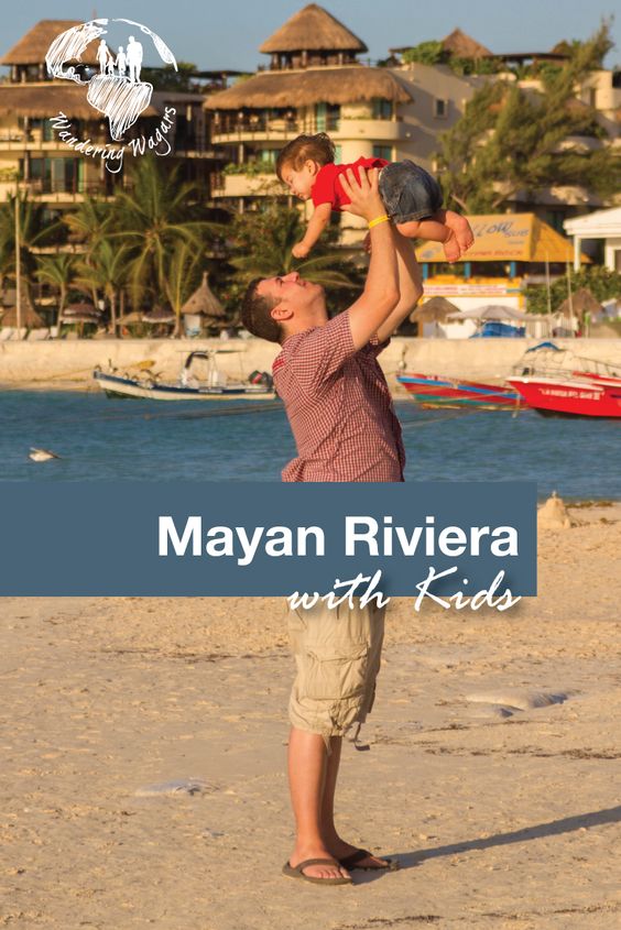 Mayan Riviera with Kids - Pinterest