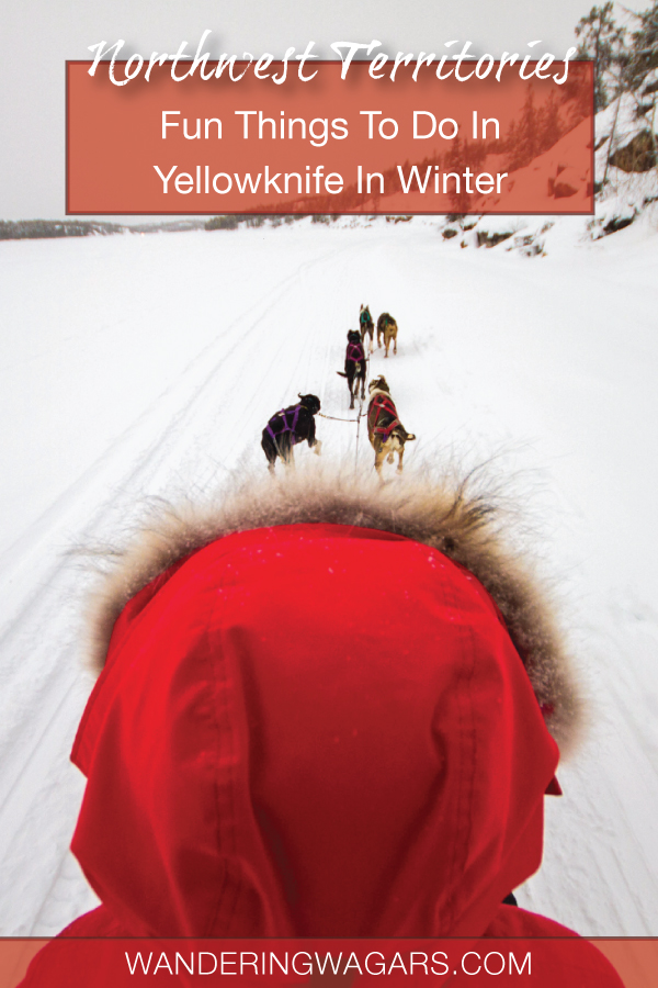 Looking for the best things to do in Yellowknife Northwest Territories? From where to eat to the best attractions in Yellowknife, we have it all for you.