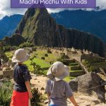 Thinking about how to visit Machu Picchu with kids? Don't be worried! Visiting Machu Picchu with children isn't hard. In fact, it can be life changing!