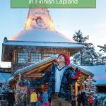Everything you need to know about Christmas In Lapland Finland is right here. The best destinations and the best Santa Claus experiences in Finnish Lapland