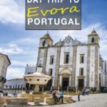 Day Trip To Evora Portugal