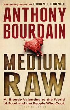 Medium Raw by Anthony Bourdain