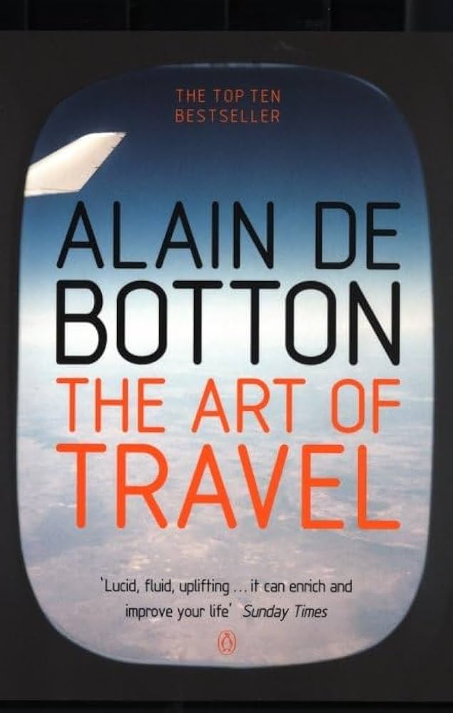 The Art of Travel by Alain de Botton