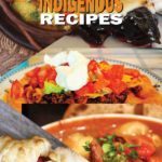 Easy and Delicious Indigenous Recipes